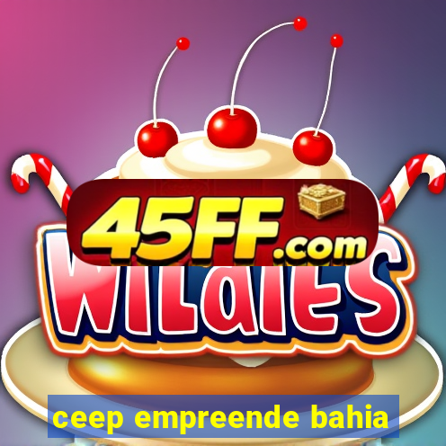 ceep empreende bahia